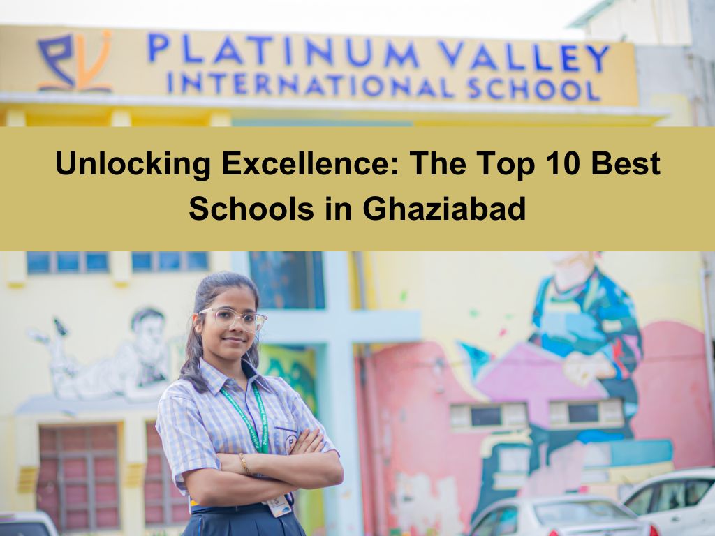 Unlocking Excellence The Top 10 Best Schools in Ghaziabad